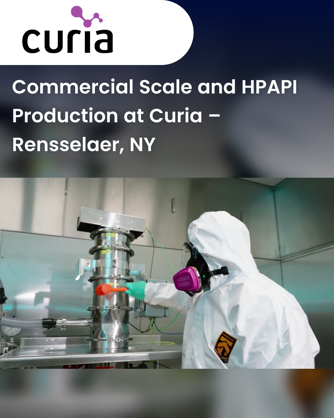Commercial Scale and HPAPI Production at Curia – Rensselaer, NY