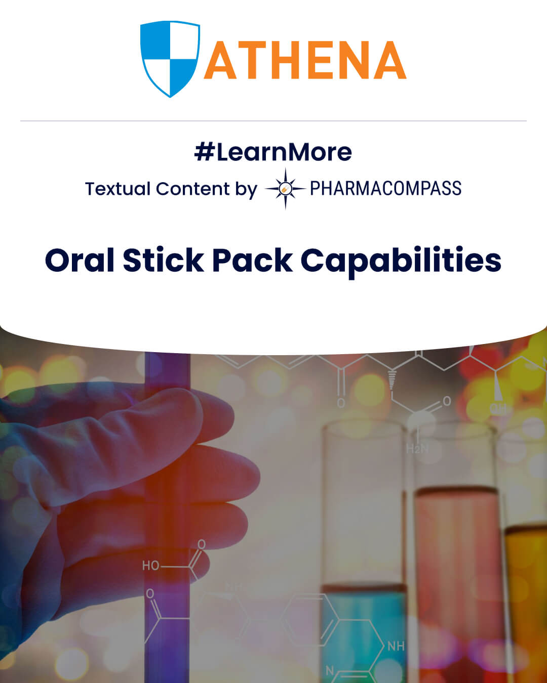 Overview of stick-packs including liquid & powder oral sticks, contract packaging & more on Athena, a CDMO for stick packs, on PharmaCompass.