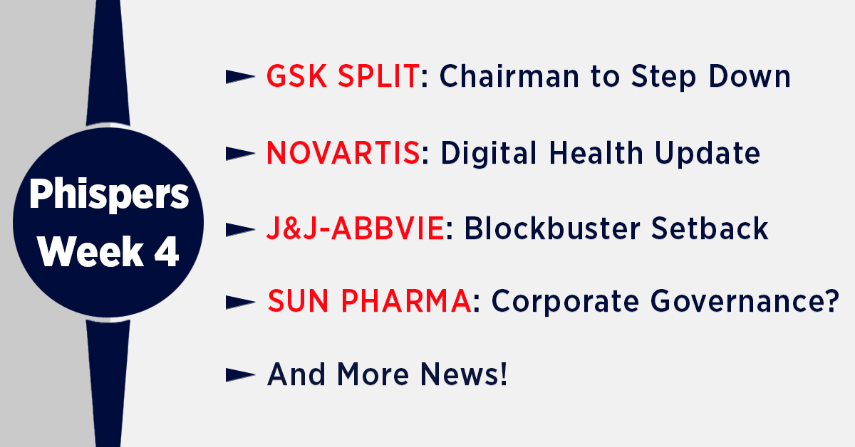 GSK chairman to step down ahead of split; Novartis’ CEO shares updates on digital healthcare 