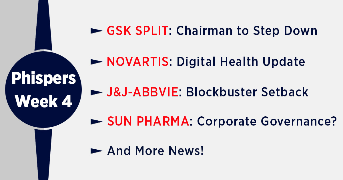 GSK chairman to step down ahead of split; Novartis’ CEO shares updates on digital healthcare