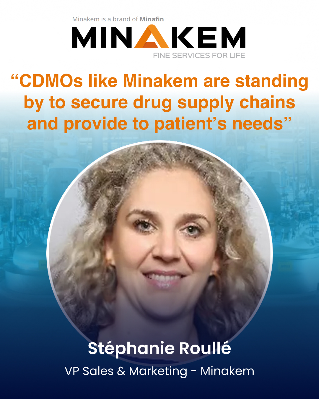 “CDMOs like Minakem are standing by to secure drug supply chains and provide to patient’s needs”