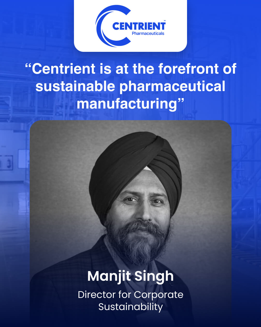 “Centrient is at the forefront of sustainable pharmaceutical manufacturing”