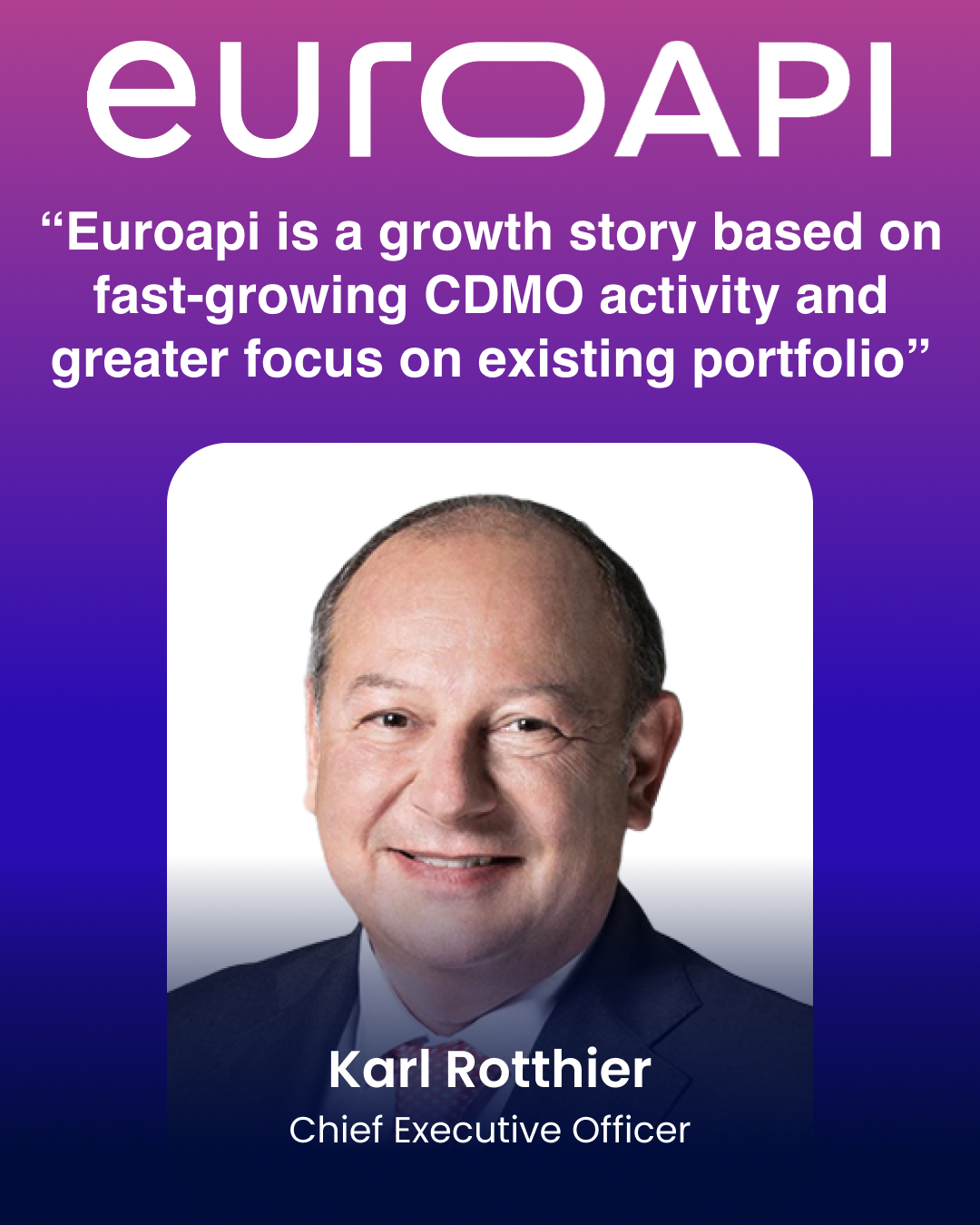 “Euroapi is a growth story based on fast-growing CDMO activity and greater focus on existing portfolio”