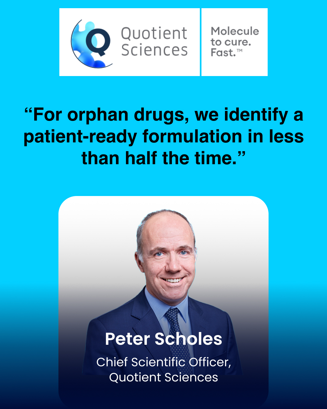 “For orphan drugs, we identify a patient-ready formulation in less than half the time.”