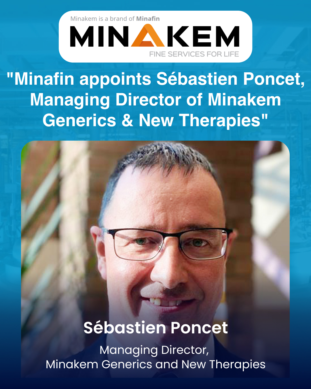 "Minafin appoints Sébastien Poncet, Managing Director of Minakem Generics & New Therapies"