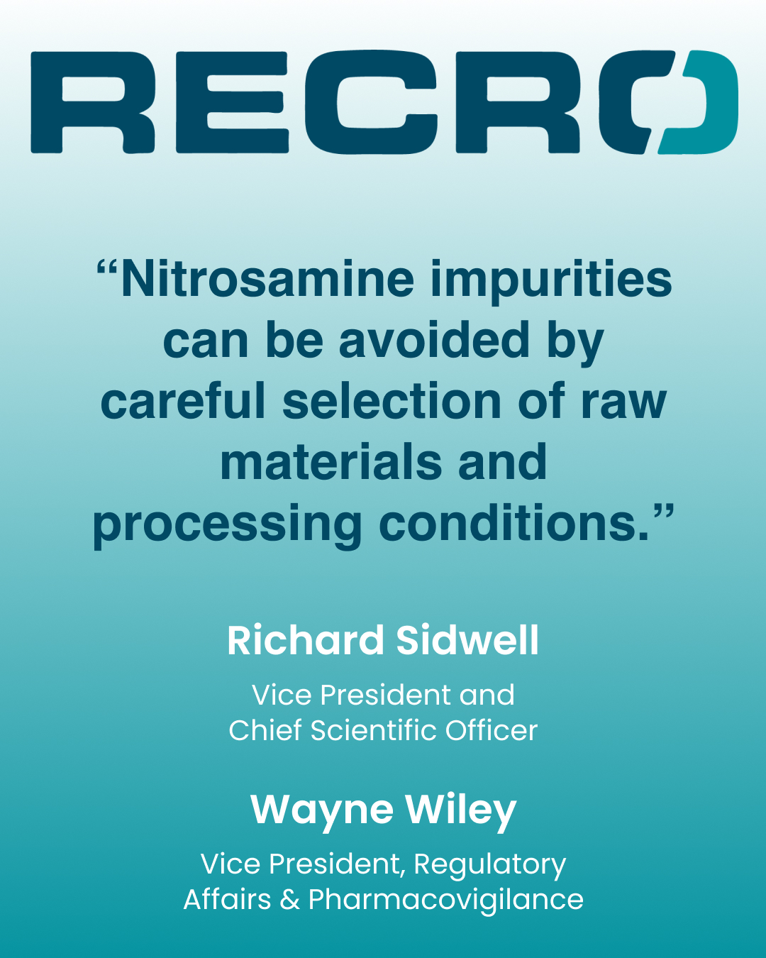 “Nitrosamine impurities can be avoided by careful selection of raw materials and processing conditions.” “Nitrosamine impurities can be avoided by careful selection of raw materials and processing conditions.”