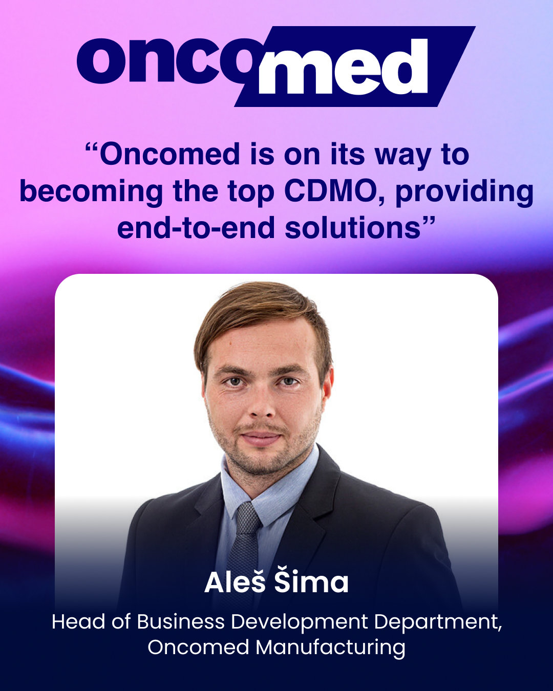 “Oncomed is on its way to becoming the top CDMO, providing end-to-end solutions”