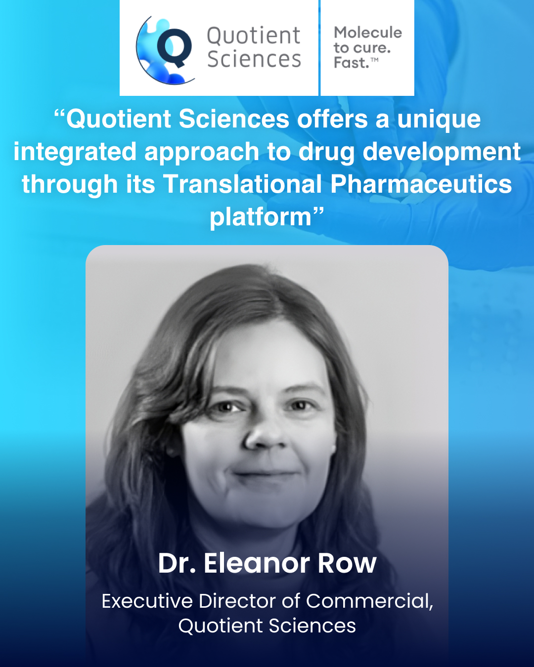 “Quotient Sciences’ integrated approach to drug development accelerates molecules to IND & beyond”