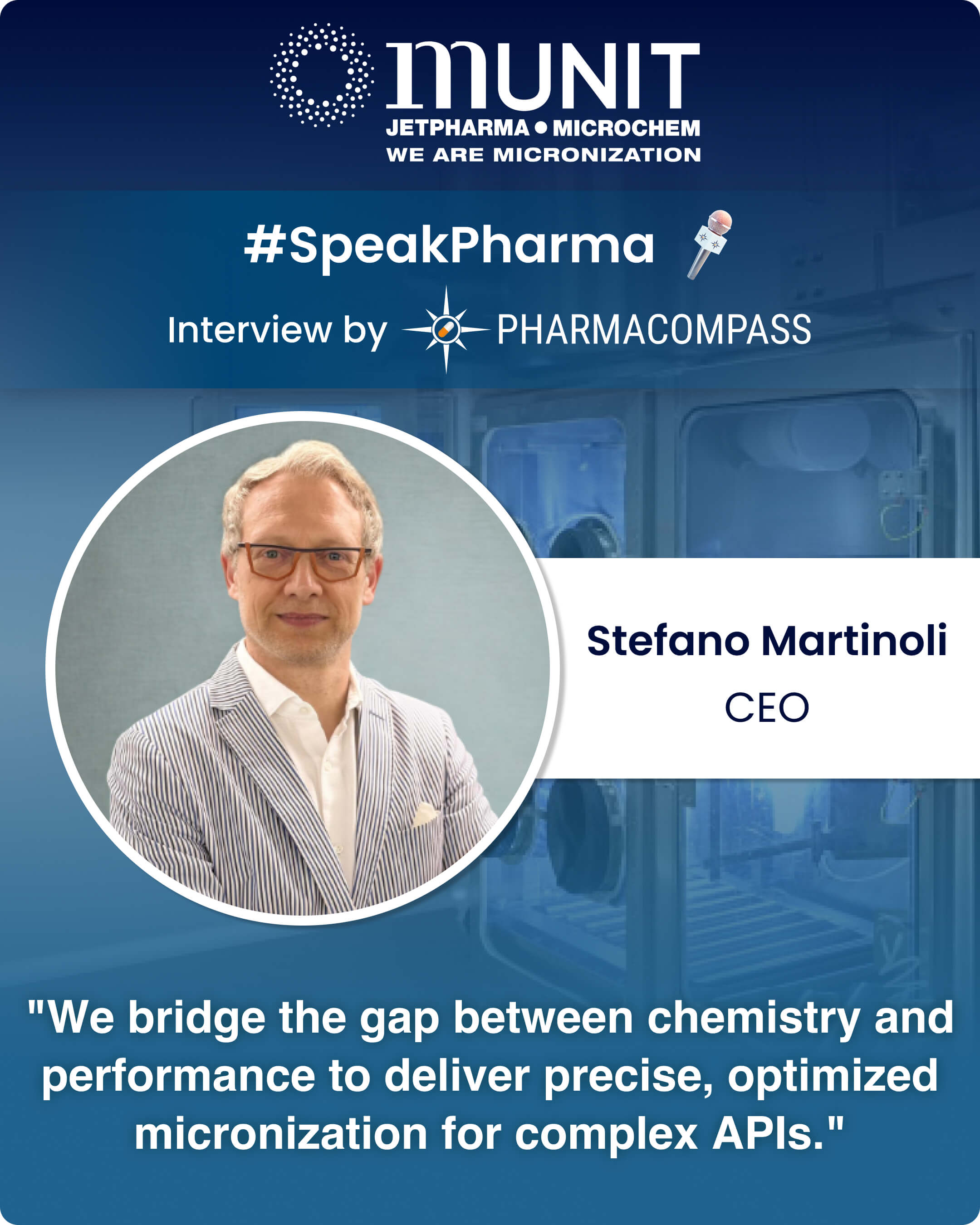 “We bridge the gap between chemistry and performance to deliver precise, optimized micronization for complex APIs.”